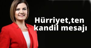 Hürriyet,ten kandil mesajı