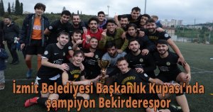 İzmit Belediyesi Başkanlık Kupası’nda şampiyon Bekirderespor