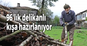 96'lık delikanlı kışa hazırlanıyor