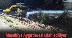 Maşukiye Aygırderesi ıslah ediliyor