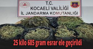 25 kilo 685 gram esrar ele geçirildi