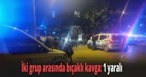 İki grup arasında bıçaklı kavga