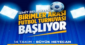İzmit Belediyesi Birimler Arası Futbol Turnuvası başlıyor