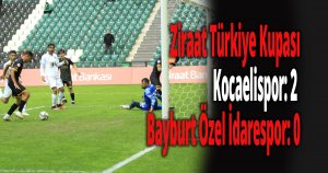 Ziraat Türkiye Kupası: Kocaelispor: 2 - Bayburt Özel İdarespor: 0