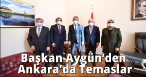 Başkan Aygün’den Ankara’da Temaslar