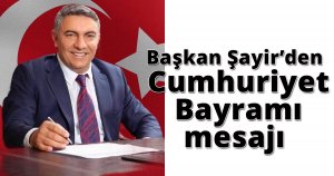 Başkan Şayir’den Cumhuriyet Bayramı mesajı 