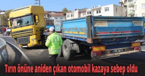 Tırın önüne aniden çıkan otomobil kazaya sebep oldu