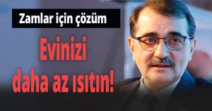 Enerji Bakanından Doğalgaz için tasarruf uyarısı