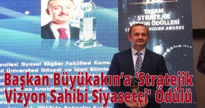 Başkan Büyükakın’a 'Stratejik Vizyon Sahibi Siyasetçi' Ödülü 