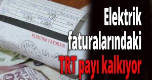 Elektrik faturalarındaki TRT payı kalkıyor
