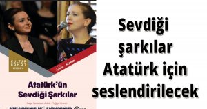 Sevdiği şarkılar Atatürk için seslendirilecek
