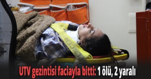 Turistlerin UTV gezintisi faciayla bitti