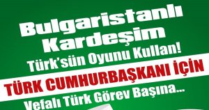 Bulgaristan’da Cumhurbaşkanını, Türkler Belirleyecek