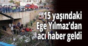 15 yaşındaki Ege Yılmaz'dan acı haber geldi