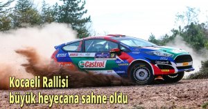  Kocaeli Rallisi büyük heyecana sahne oldu