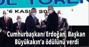 Cumhurbaşkanı Erdoğan, Başkan Büyükakın’a ödülünü verdi