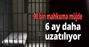 90 bin mahkuma müjde