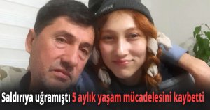 Ormanda saldırıya uğrayan Ayşegül, 5 aylık yaşam mücadelesini kaybetti