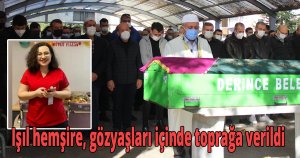 10 aylık bebeği olan Işıl hemşire, gözyaşları içinde toprağa verildi