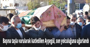  Başına taşla vurularak katledilen Ayşegül, son yolculuğuna uğurlandı