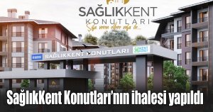 SağlıkKent Konutları’nın ihalesi yapıldı