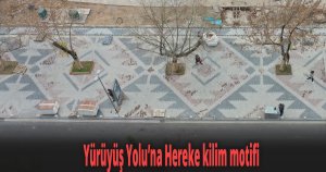 Yürüyüş Yolu’na Hereke kilim motifi