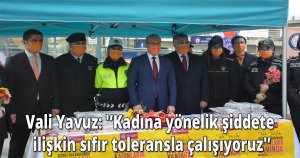 Vali Yavuz: 'Kadına yönelik şiddete ilişkin sıfır toleransla çalışıyoruz'