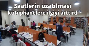 Saatlerin uzatılması kütüphanelere ilgiyi arttırdı