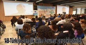 ‘AB-Türkiye Gençlik İklim Forumu' gerçekleştirildi