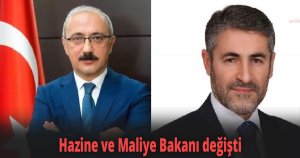 Hazine ve Maliye Bakanı değişti