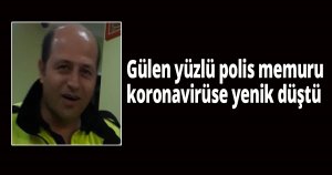 Polis memuru koronavirüse yenik düştü