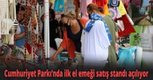 Cumhuriyet Parkı’nda ilk el emeği satış standı açılıyor