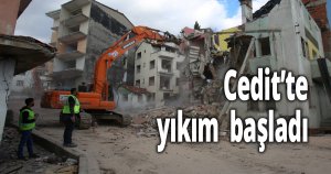 Cedit’te yıkım  başladı