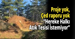 Tarhan, Proje yok, Çed raporu yok ama