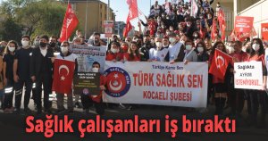 Sağlık çalışanları iş bıraktı