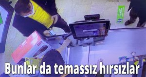 Bunlar da temassız hırsızlar