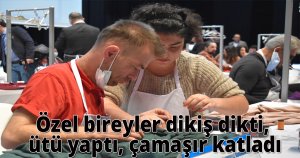 Özel bireyler dikiş dikti, ütü yaptı, çamaşır katladı