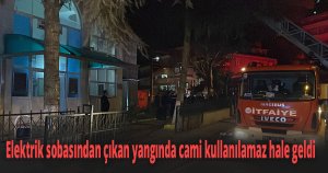 Elektrik sobasından çıkan yangında cami kullanılamaz hale geldi