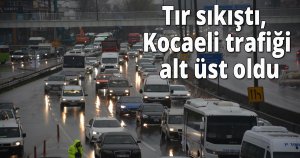 Tır sıkıştı, Kocaeli trafiği alt üst oldu