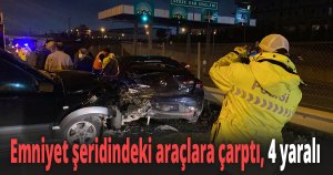 Emniyet şeridindeki araçlara çarptı