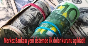Merkez Bankası yeni sistemde ilk dolar kurunu açıkladı! 