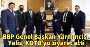 BBP Genel Başkan Yardımcısı Yelis, KOTO’yu ziyaret etti