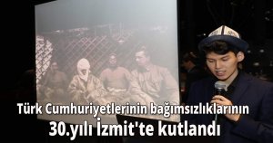Türk Cumhuriyetlerinin bağımsızlıklarının 30.yılı İzmit'te kutlandı