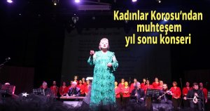Kadınlar Korosu’ndan  muhteşem yıl sonu konseri