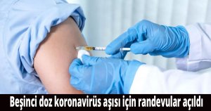 Beşinci doz koronavirüs aşısı için randevular açıldı