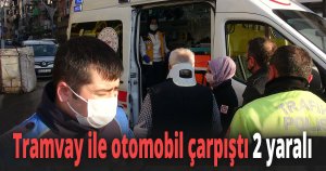 Tramvay ile otomobil çarpıştı