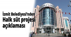 İzmit Belediyesinden Halk süt projesi açıklaması