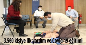 3.560 kişiye ilk yardım ve Covid-19 eğitimi