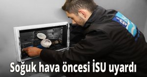 Soğuk hava öncesi İSU uyardı
