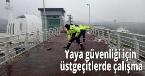 Yaya güvenliği için üstgeçitlerde çalışma